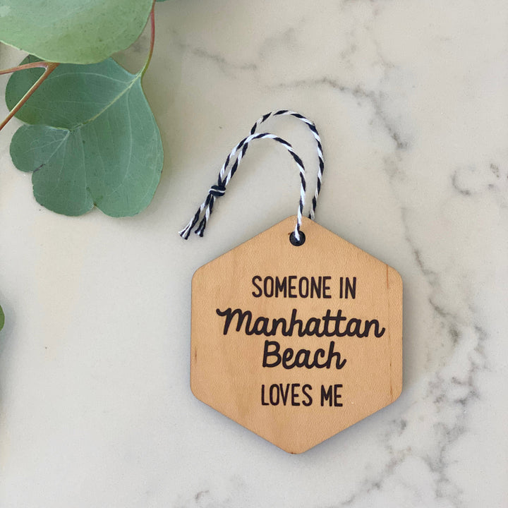 Someone In Manhattan Beach Loves Me Wood Ornament